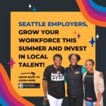 Graphic with 3 SYEP Employees that reads "Seattle Employers, Grow your workforce this summer and invest in local talent!"
